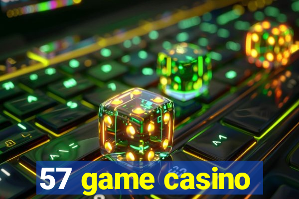 57 game casino